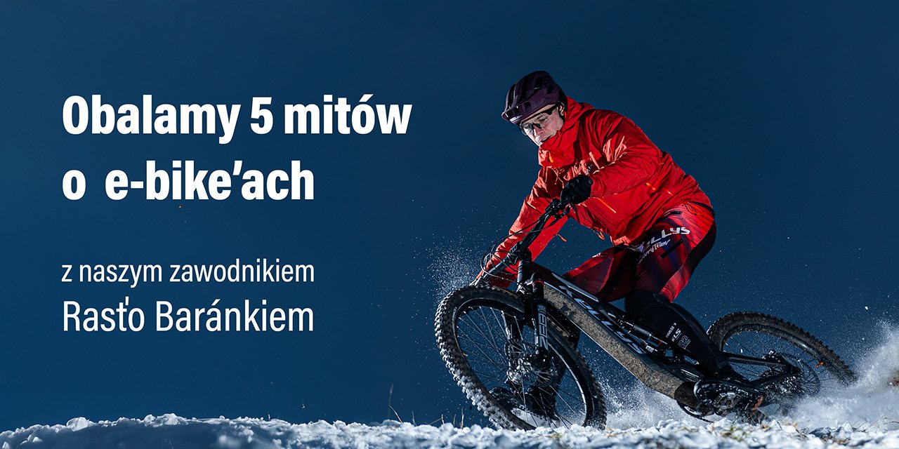 Obalamy 5 mitów o e-bike’ach z naszym zawodnikiem - Rasťo Baránkiem